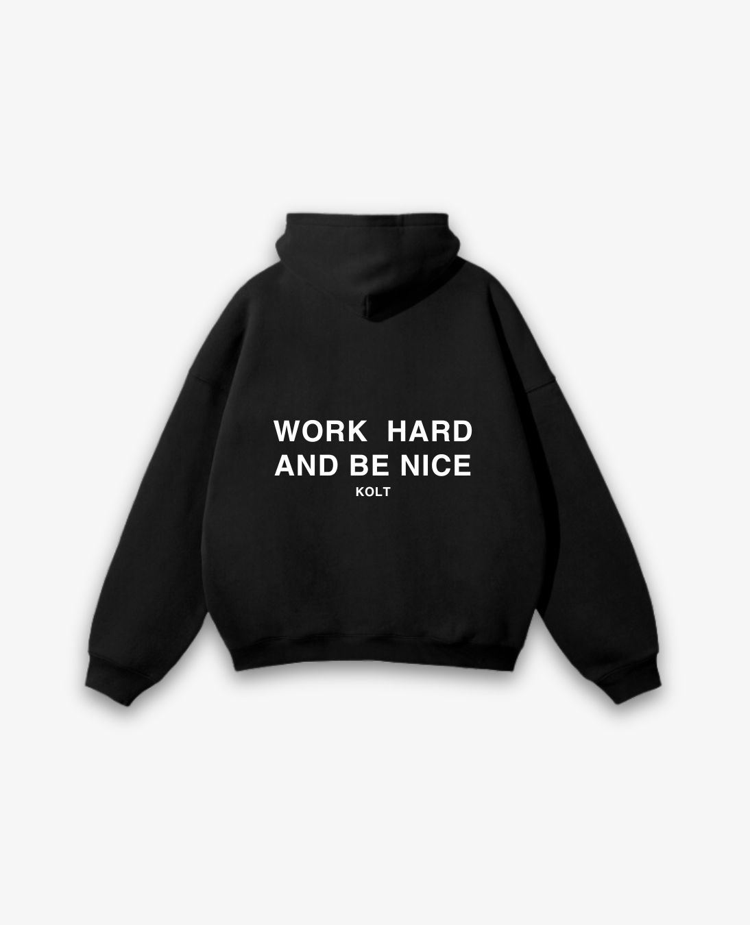 "WORK HARD AND BE NICE" - HOODIE