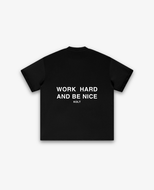 "WORK HARD AND BE NICE" T-SHIRT